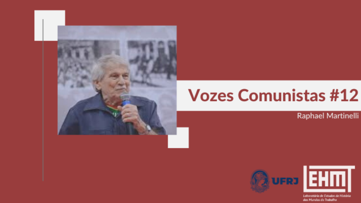 Vozes Comunistas #12: Raphael Martinelli