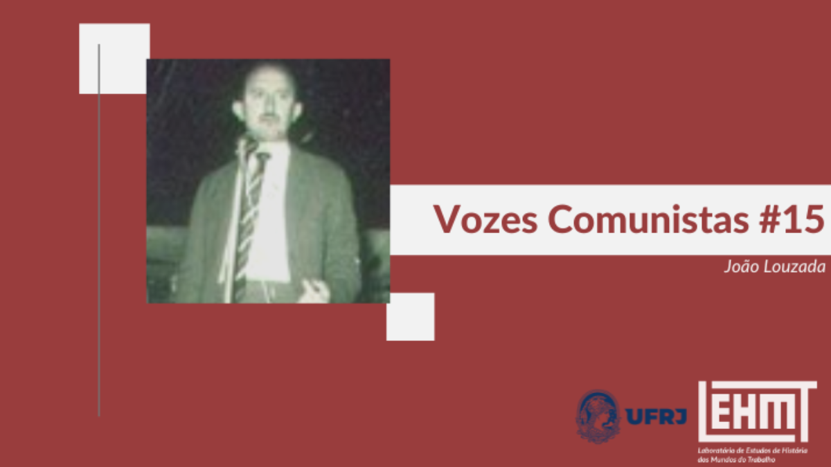 Vozes Comunistas #15: João Louzada