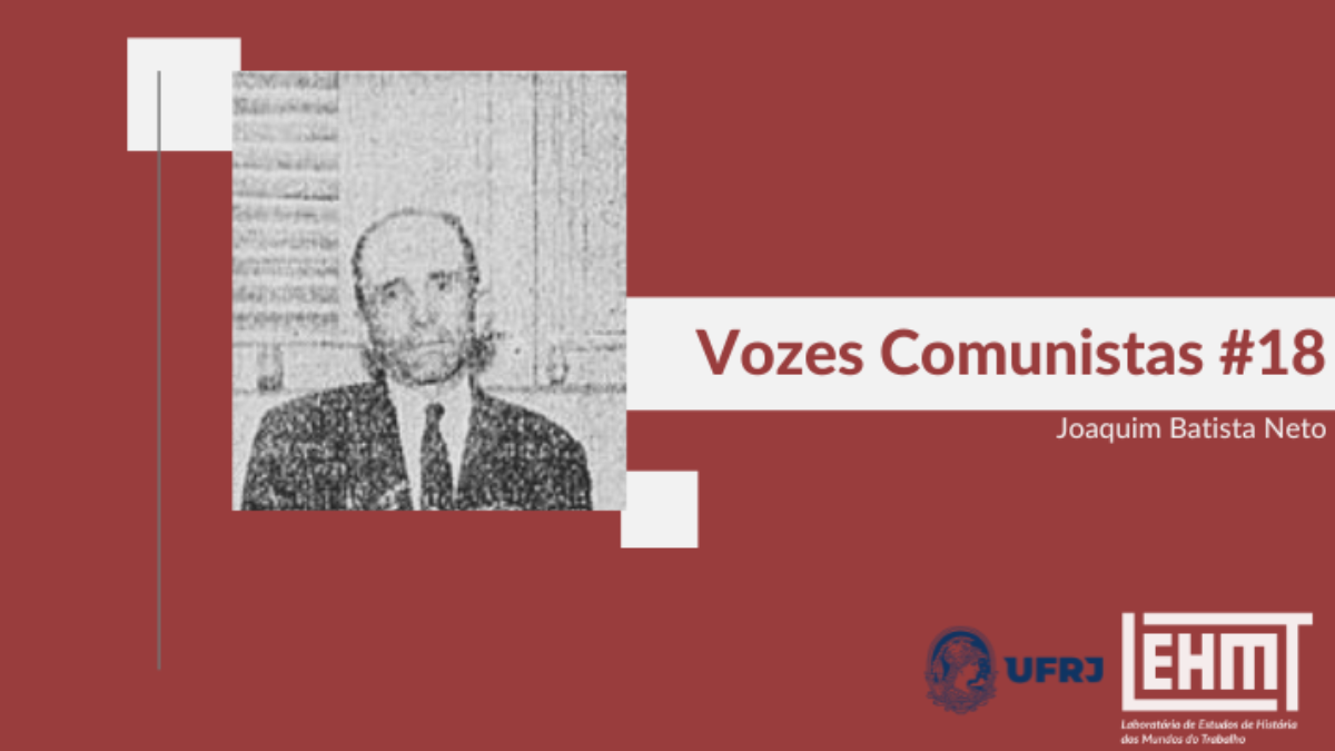Vozes Comunistas #18: Joaquim Batista Neto
