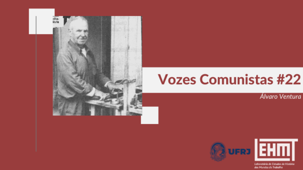 Vozes Comunistas #22: Álvaro Ventura